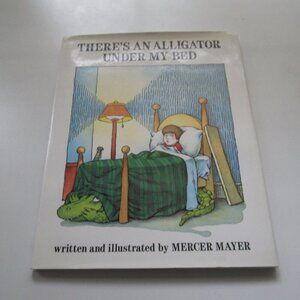 There’s an Alligator Under My Bed – Mercer Mayer Classic Children’s Book